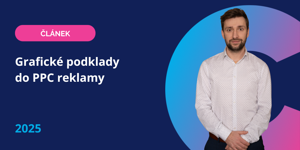 Grafické podklady do výkonnostní reklamy 2025 - aktualizováno